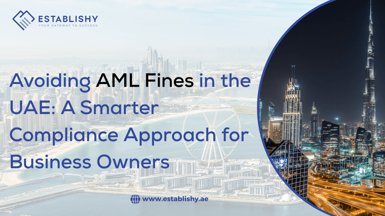 Avoiding AML Fines in the UAE: A Smarter Compliance Approach for Business Owners