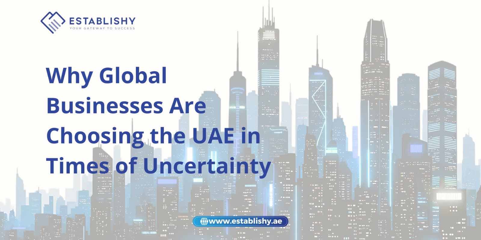 Why Entrepreneurs Are Still Choosing the UAE in 2026